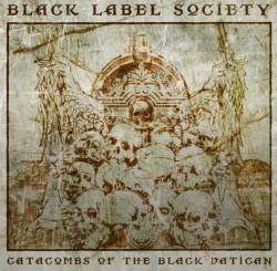 Black Label Society : Catacombs of the Black Vatican